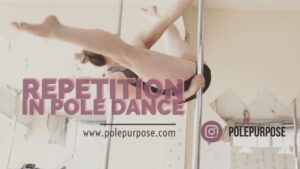 Read more about the article Repetition in Pole Dance